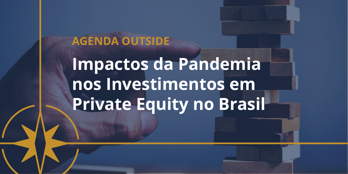 Impactos da Pandemia nos Investimentos em Private Equity no Brasil